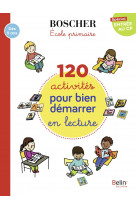 120 activités pour bien démarrer en lecture