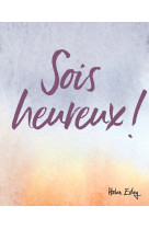 Sois heureux !