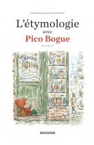 L'étymologie avec pico bogue - tome 2 - l'étymologie avec pico bogue - tome 2