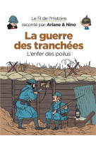 Le fil de l'histoire raconté par ariane & nino - la guerre des tranchées