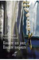 Rosaire un jour, rosaire toujours !