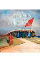 Ces femmes qui ont fait la bretagne