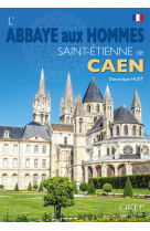 L’abbaye aux hommes  saint-étienne de caen