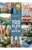 100 clés de bayeux