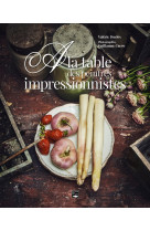 A la table des peintres impressionnistes