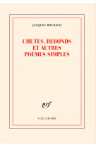 Chutes, rebonds et autres poèmes simples