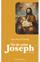 Vie de saint joseph - tome 1