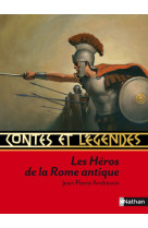 Contes et légendes:les héros de la rome antique