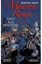 Le mouron rouge tome 5 - à la rescousse