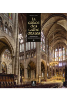 La grâce des cathédrales - trésors des régions de france