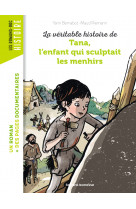 La véritable histoire de tana, l'enfant qui sculptait les menhirs