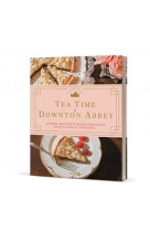 Tea time à downton abbey - scones, muffins et autres douceurs pour goûter à l'anglaise...