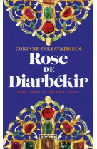 Rose de diarbékir - une passion arménienne