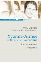 Yvonne aimée, telle que je l'ai connue