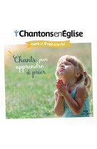 Chantons en eglise - chants pour apprendre à prier