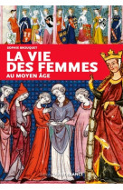 La vie des femmes au moyen âge