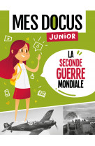 Mes docus junior - la seconde guerre mondiale