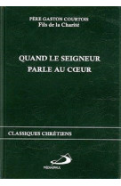 Quand le seigneur parle au coeur (format poche)