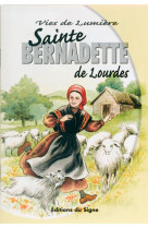 Vies de lumière - sainte bernadette de lourdes