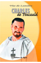 Vies de lumière - charles de foucauld