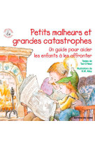 Petits malheurs et grandes catastrophes