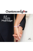 Chantons en église - 22 chants pour le mariage