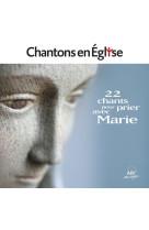 Chantons en église - 22 chants pour prier avec marie