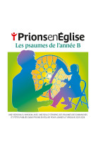 Prions en église - les psaumes de l'année b