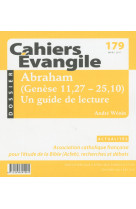 Cahiers evangile - numero 179 abraham (genese 11,27-25,10)