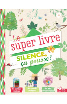 Le super livre silence ça pousse !