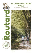 Guide du routard canal des 2 mers à vélo