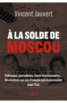 à la solde de moscou