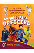 Coupe du monde fifa qatar 2022, le guide officiel du supporter