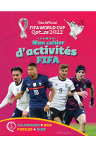 Coupe du monde de la fifa, qatar 2022, le cahier d'activités fifa