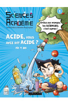 Sciences académie en manga - acide, vous avez dit acide ?