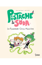 Pistache & soda - la pommade gros-muscles