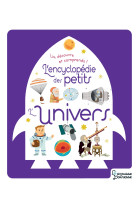 L'encyclopédie des petits - l'univers