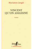 Vincent qu'on assassine