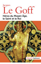 Héros du moyen âge, le saint et le roi