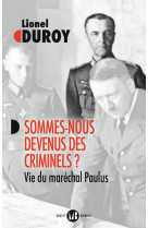 Sommes-nous devenus des criminels ?