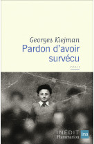 Pardon d'avoir survécu