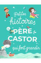 Petites histoires du père castor qui font grandir