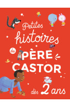 Petites histoires du père castor dès 2 ans