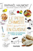 Le petit chimiste (très)  gourmand en cuisine - nouvelle édition