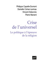 Crise de l'universel. le politique à l'épreuve de la religion