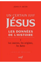 Un certain juif : jesus - tome 1 les donnees de l'histoire