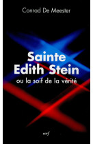 Sainte edith stein, ou la soif de la vérité