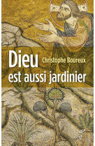 Dieu est aussi jardinier