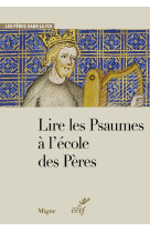 Lire les psaumes a l'ecole des peres