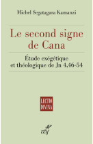 Le second signe de cana - etude exegetique et theologique de jn 4,46-54